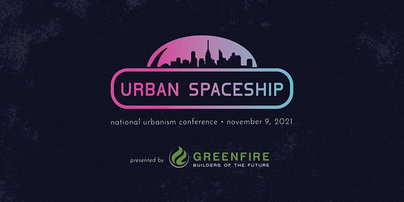 greenfire presents 2021 urban spaceship