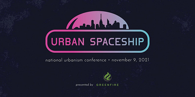 Greenfire Presents Urban Spaceship Conference - Builders of the Future